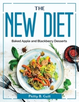 The New Diet: Baked Apple and Blackberry Desserts 1804381128 Book Cover