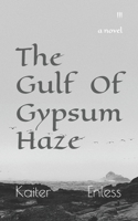 The Gulf Of Gypsum Haze B0F6D4MZ7H Book Cover