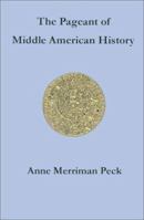 The Pageant of Middle American History 1931313598 Book Cover