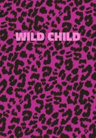 Wild Child: Pink Leopard Print Notebook With Funny Text On The Cover (Animal Skin Pattern). College Ruled (Lined) Journal. Wild Cat Theme with Cheetah Fur Design 1708470271 Book Cover