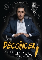 Je vais décoincer mon boss B0CCTVWZ17 Book Cover