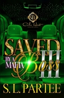 Saved By A Mafia Boss 3: The Finale B0FBK5GT8W Book Cover