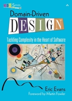 Domain-Driven Design: Tackling Complexity in the Heart of Software 0321125215 Book Cover