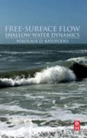 Free-Surface Flow:: Shallow Water Dynamics 012815487X Book Cover