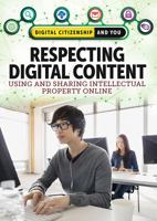 Respecting Digital Content: Using and Sharing Intellectual Property Online 1508185263 Book Cover