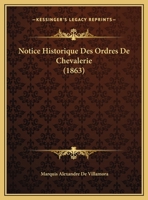 Notice Historique Des Ordres De Chevalerie 1160208050 Book Cover