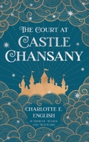 The Court at Castle Chansany 9492824671 Book Cover