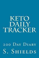 Keto Daily Tracker: 200 Day Diary 154544451X Book Cover