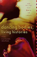 Dancing Bodies, Living Histories: New Writings about Dance and Culture 0920159699 Book Cover