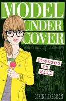 Model Under Cover: Dressed to Kill 1474906915 Book Cover