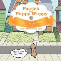 Patrick and Puppy Wuppy: Life in Grade Two 1477210474 Book Cover