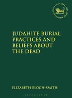 Judahite Burial Practices and Beliefs about the Dead 1850753350 Book Cover