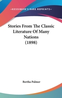 Stories From the Classic Literature of Many Nations 1022082396 Book Cover