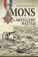 Mons: An Artillery Battle 1912390736 Book Cover