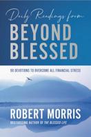 Daily Readings from Beyond Blessed: 90 Devotions to Overcome All Financial Stress 1546010106 Book Cover