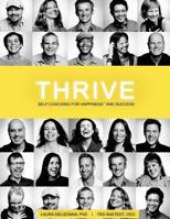 Thrive: Self-Coaching for Happiness & Success 1502586363 Book Cover