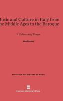 Music and Culture in Italy from the Middle Ages to the Baroque 0674591089 Book Cover