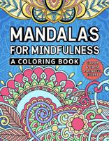 Mandalas for Mindfulness Coloring Book: Color and Calm: A Mindful Escape 1969293241 Book Cover