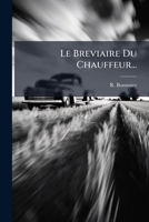 Le Breviaire Du Chauffeur... 1274908329 Book Cover