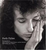 Early Dylan, Photographs and Introduction by Barry Feinstein, Daniel Kramer and Jim Marshall 0821225340 Book Cover