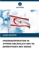 Friedensoperation in Zypern Anlässlich Des 50. Jahrestages Des Sieges (German Edition) 6208126584 Book Cover
