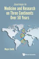 Journeys in Medicine and Research on Three Continents Over 50 Years 9813209534 Book Cover