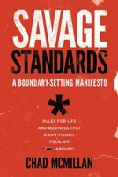 Savage Standards: A Boundary-Setting Manifesto 1964794951 Book Cover