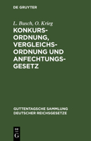 Konkursordnung, Vergleichsordnung Und Anfechtungsgesetz: Mit Erl�uterungen 3111216012 Book Cover