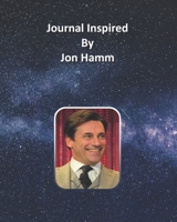 Journal Inspired by Jon Hamm 1691424943 Book Cover