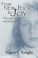 From New Jersey to Joy: Through Fear and Beyond 1579216811 Book Cover