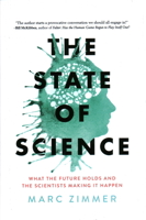 The State of Science: What the Future Holds and the Scientists Making It Happen 1633886395 Book Cover