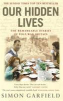 Our Hidden Lives: The Everyday Diaries of a Forgotten Britain 0091897335 Book Cover