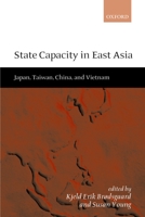 State Capacity in East Asia: Japan, Taiwan, China and Vietnam 0198297637 Book Cover