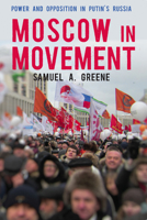 Moscow in Movement: Power and Opposition in Putin's Russia 0804792143 Book Cover