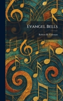 Evangel Bells 1025643976 Book Cover