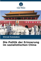 Die Politik der Erinnerung im sozialistischen China (German Edition) 6208569788 Book Cover