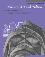 Timurid Art and Culture: Iran and Central Asia in the 15th Century (Muqarnas Supplement) 9004259589 Book Cover