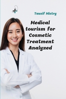 Medical tourism for cosmetic treatment analyzed 180529380X Book Cover