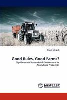 Good Rules, Good Farms?: Significance of Institutional Environment for Agricultural Production 3844306005 Book Cover