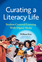 Curating a Literacy Life: Student-Centered Learning with Digital Media 0807766593 Book Cover