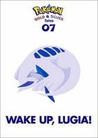 Wake Up, Lugia!: Pokemon Gold and Silver Tales, Vol. 7 1569317550 Book Cover