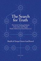 The Search for Truth: The Life  Methods of the Indian Sufi Shaykh Maulvi Muhammad Saeed Khan 1891785435 Book Cover