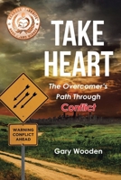 Take Heart: The Overcomer's Path Through Conflict B0CNL9KSFJ Book Cover