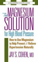 The Magnesium Solution for High Blood Pressure 0757002552 Book Cover