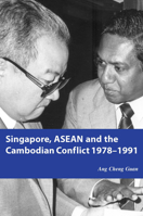 Singapore, ASEAN and the Cambodian Conflict 1978-1991 9971697041 Book Cover