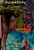 NIHON: TRILHANDO O CAMINHO DA LINGUA JAPONESA (Portuguese Edition) B0DT2MDG83 Book Cover