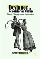 Deviance in Neo-Victorian Culture: Canon, Transgression, Innovation 3030072789 Book Cover