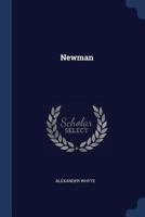 Newman: An Appreciation in Two Lectures, with the Choicest Passages of his Writings 101424417X Book Cover