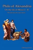 Philo of Alexandria 'On The Life Of Moses' 0244744963 Book Cover