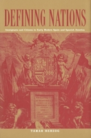 Defining Nations: Immigrants and Citizens in Early Modern Spain and Spanish America 030017831X Book Cover